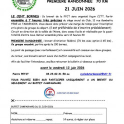 Le 100 bornes et Première randonnée : Brevet d'initiation fédéral (76 km avec option à 65 km) Participation inscription FFCT 13 € NON LICENCIES 6 € Partir ensemble à 7 heures très précises du siège social du CLUB, 12rue Gambetta FERE-EN-TARDENOIS, Afin de